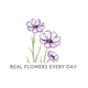 Real Flowers Every Day