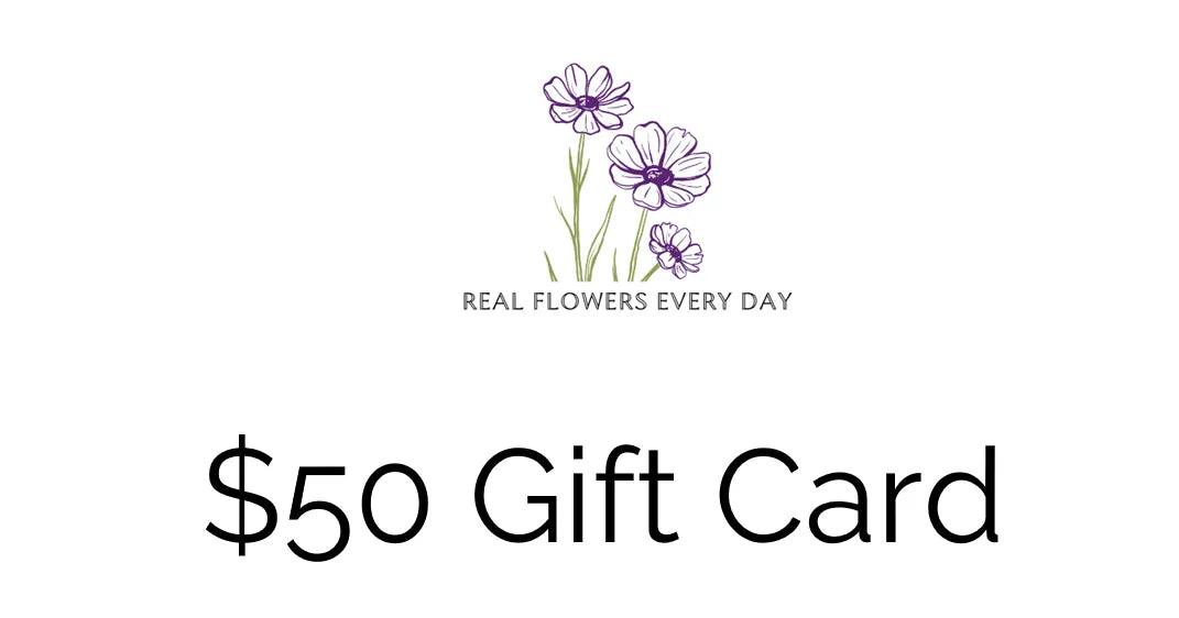 Real Flowers Every Day Gift Card - Real Flowers Every Day 